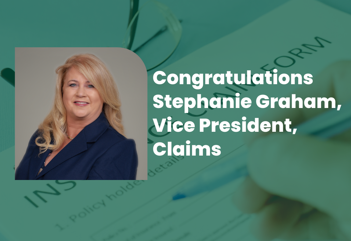 Congratulations Stephanie Graham, Vice President, Claims