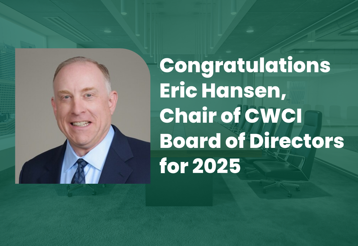 Congratulations Eric Hansen,  Chair of CWCI Board of Directors for 2025