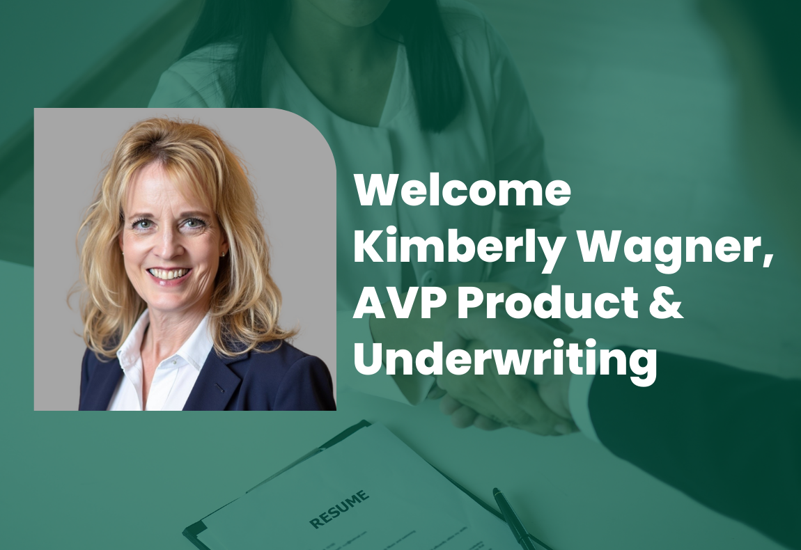 Welcome Kimberly Wagner, as AVP Product & Underwriting