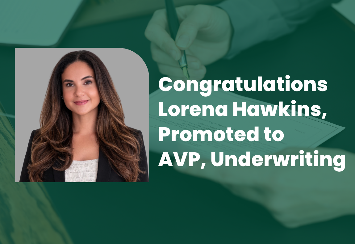 Congratulations Lorena Hawkins, Promoted to AVP, Underwriting